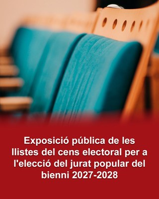 Exposició pública de les llistes del cens electoral per a l’elecció del jurat popular del bienni 2027-2028